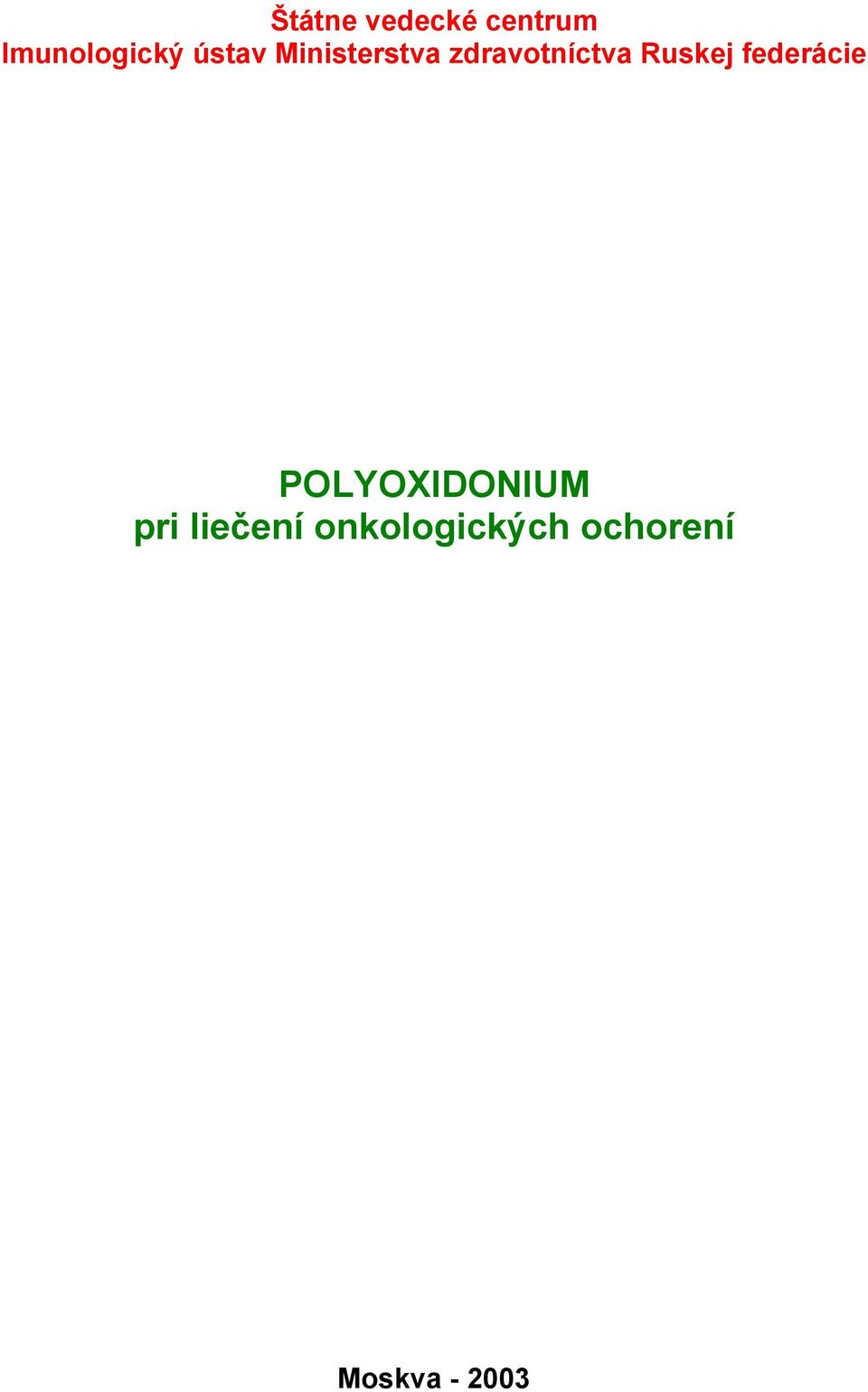Ruskej federácie POLYOXIDONIUM pri
