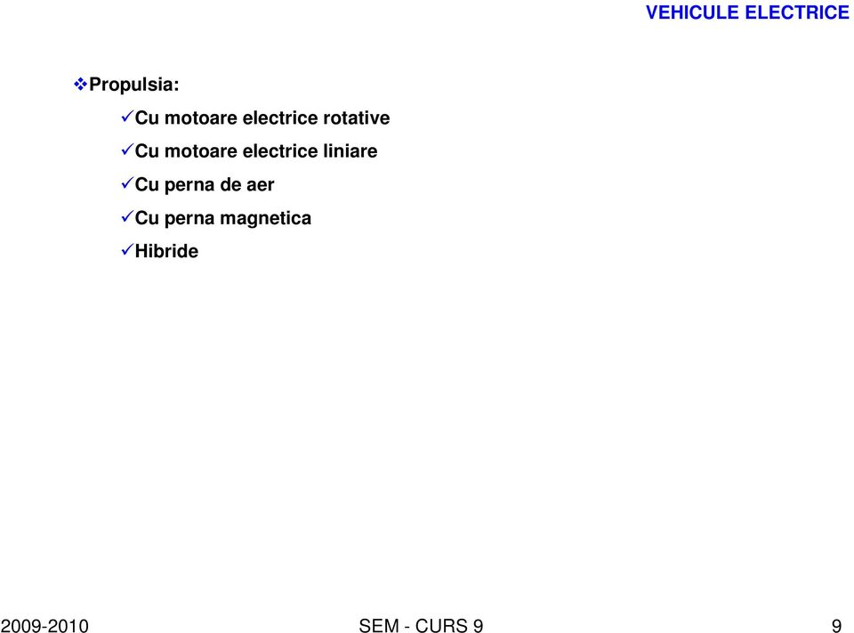 electrice liniare Cu perna de aer Cu