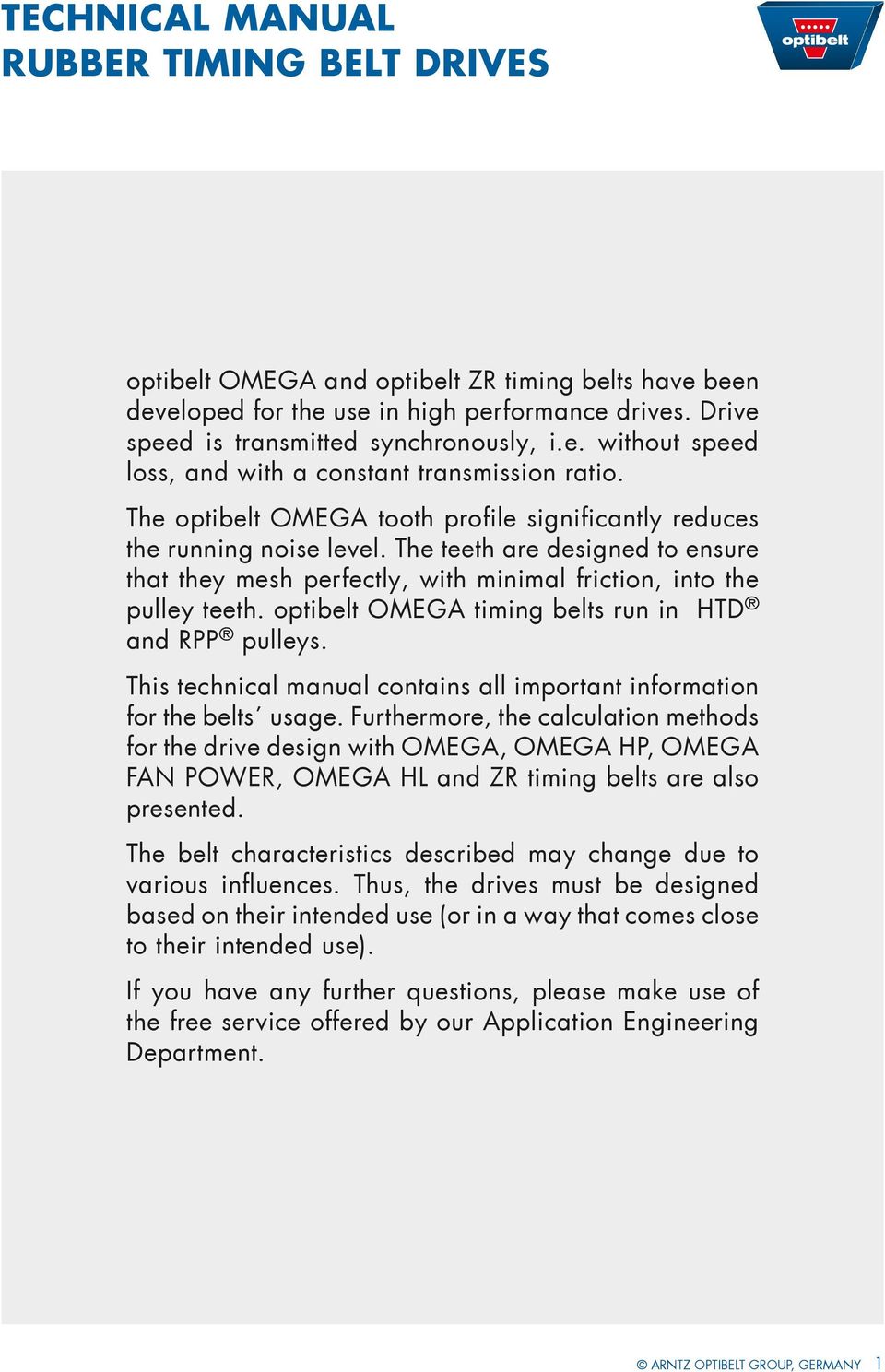 optibelt OMEGA timing belts run in HTD and RPP pulleys. This technical manual contains all important information for the belts usage.