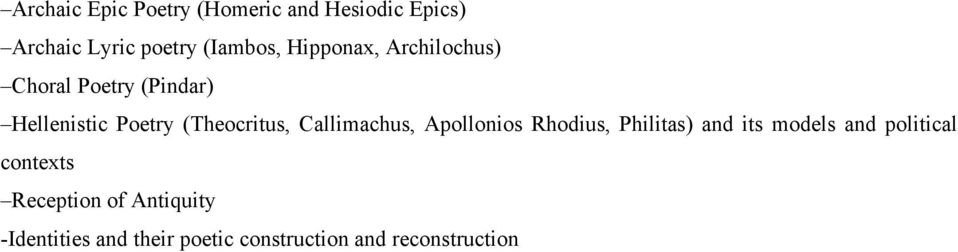 Callimachus, Apollonios Rhodius, Philitas) and its models and political contexts