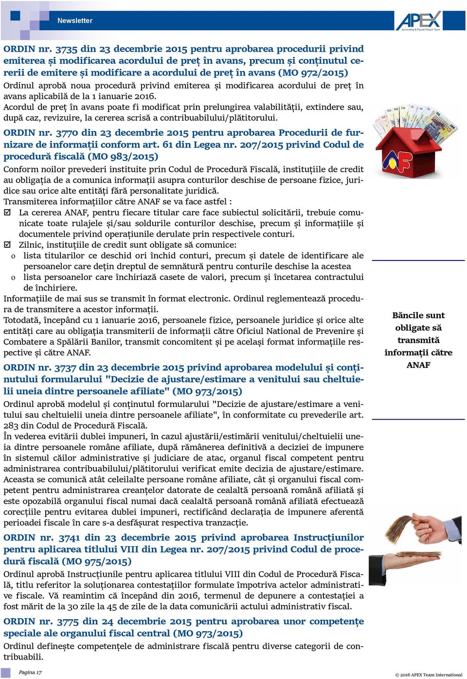 (MO 972/2015) Ordinul aprobă noua procedură privind emiterea și modificarea acordului de preț în avans aplicabilă de la 1 ianuarie 2016.