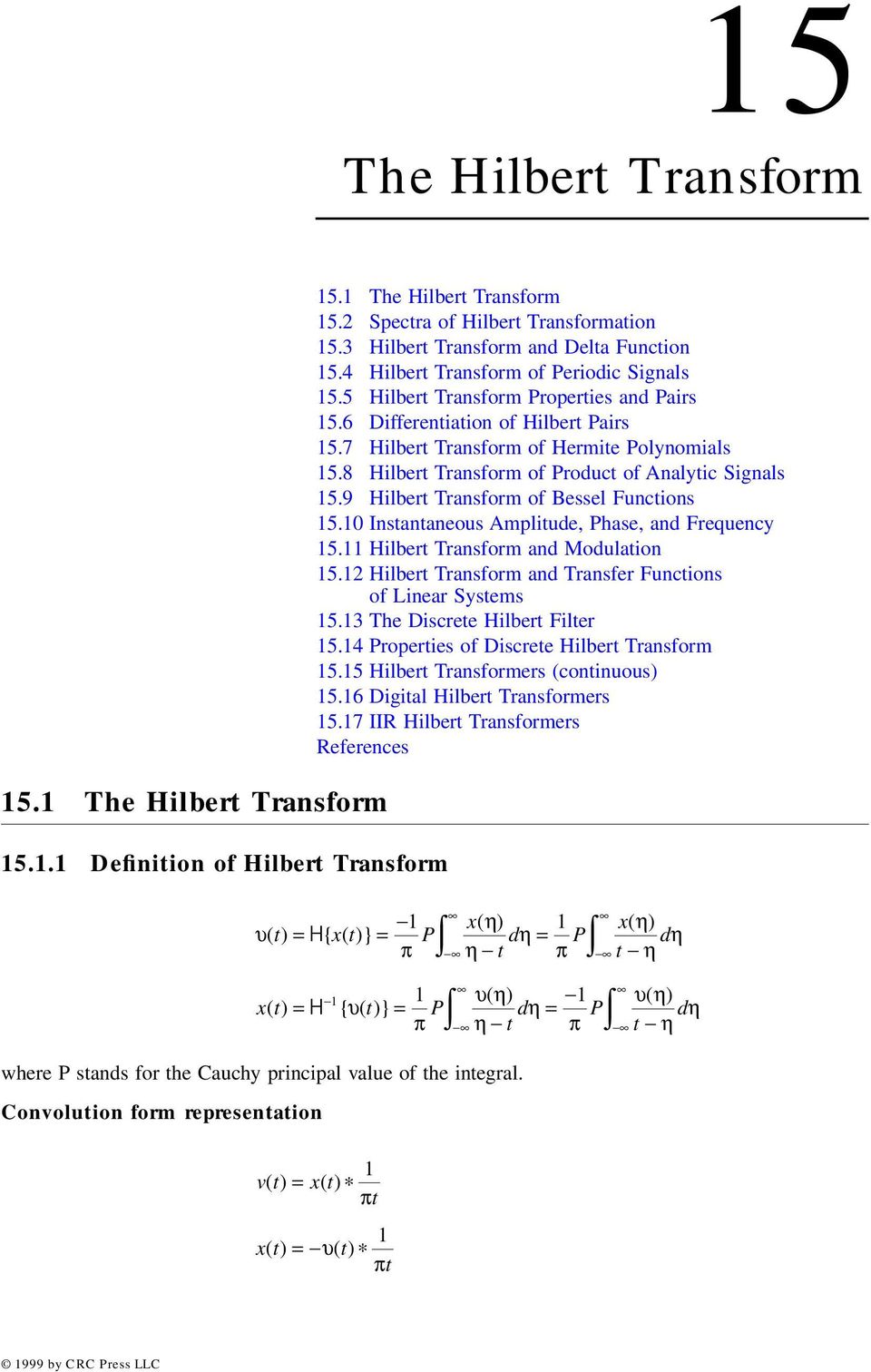 8 Hilber Trasform of Produc of Aalyic Sigals 5.9 Hilber Trasform of Bessel Fucios 5. Isaaeous Ampliude, Phase, ad Frequecy 5. Hilber Trasform ad Modulaio 5.