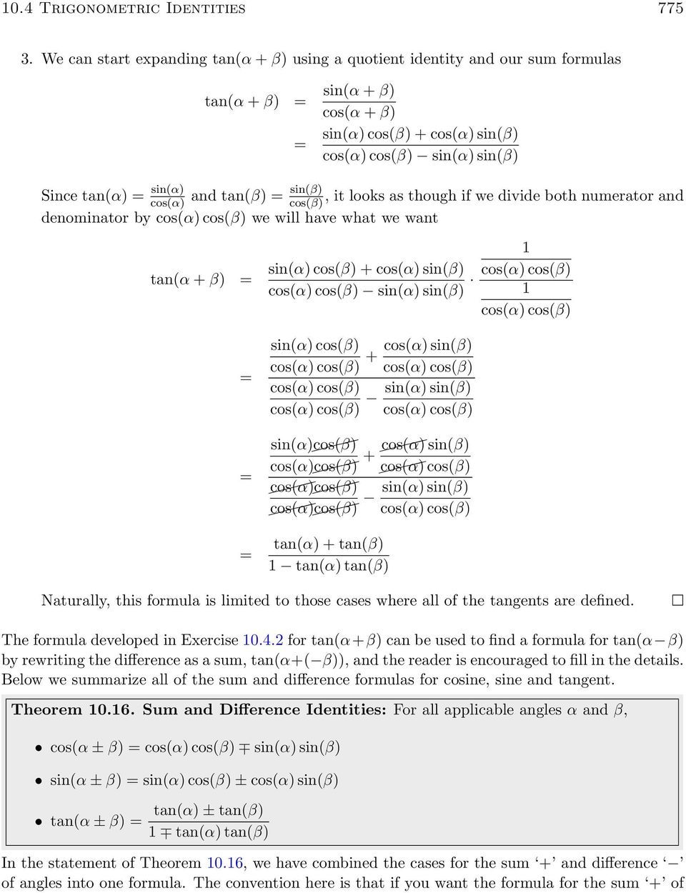 cos(β, it looks as though if we divide both numerator and denominator by cos(α cos(β we will have what we want tan(α + β sin(α cos(β + cos(α sin(β cos(α cos(β sin(α sin(β cos(α cos(β cos(α cos(β
