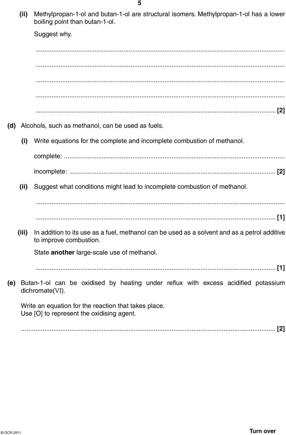 .. [2] (ii) Suggest what conditions might lead to incomplete combustion of methanol.