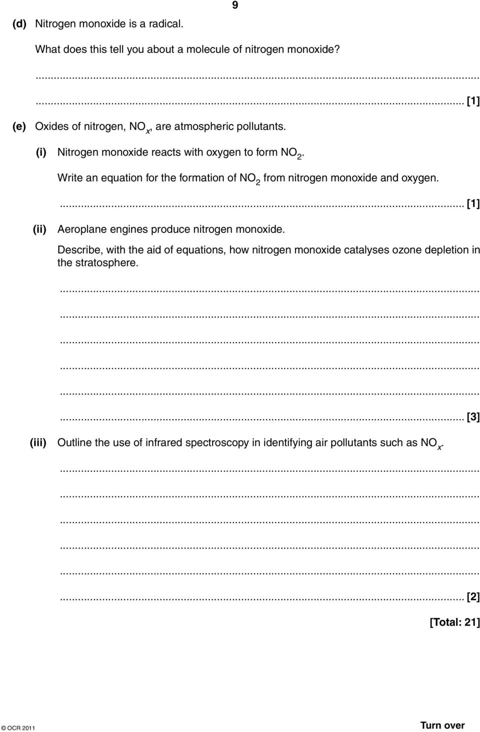 Write an equation for the formation of NO 2 from nitrogen monoxide and oxygen. (ii) Aeroplane engines produce nitrogen monoxide.