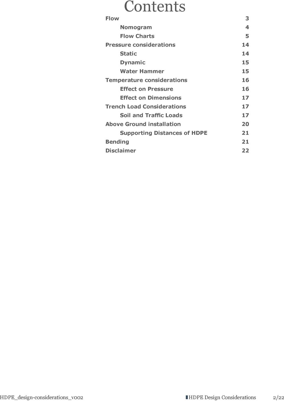 Load Considerations 17 Soil and Traffic Loads 17 Above Ground installation 20 Supporting