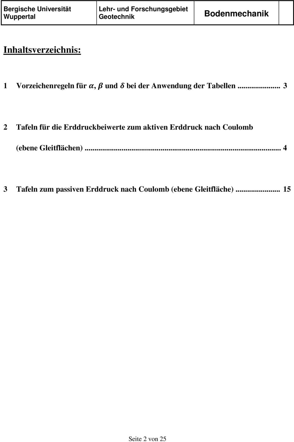 .. 3 2 Tafeln für die Erddruckbeiwerte zum aktiven Erddruck nach Coulomb (ebene