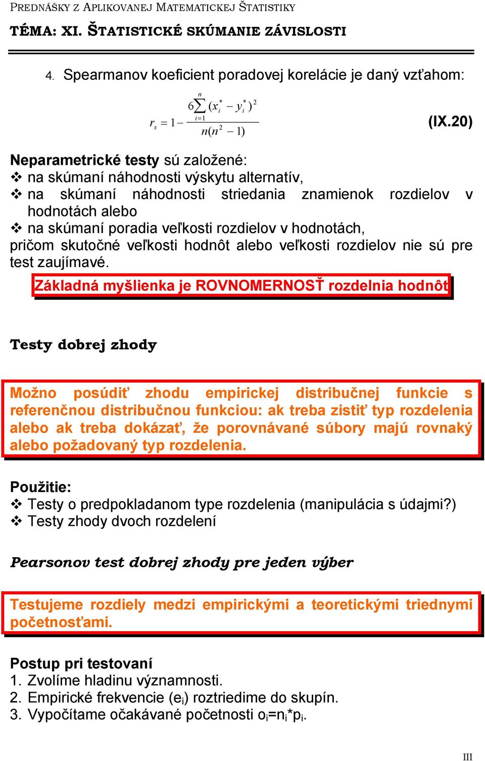 hodôt alebo veľkost rozdelov e sú pre test zaujímavé.