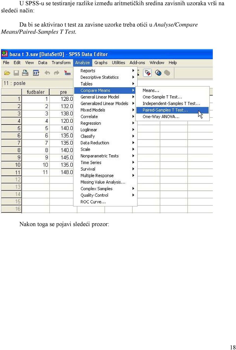 t test za zavisne uzorke treba otići u Analyse/Compare