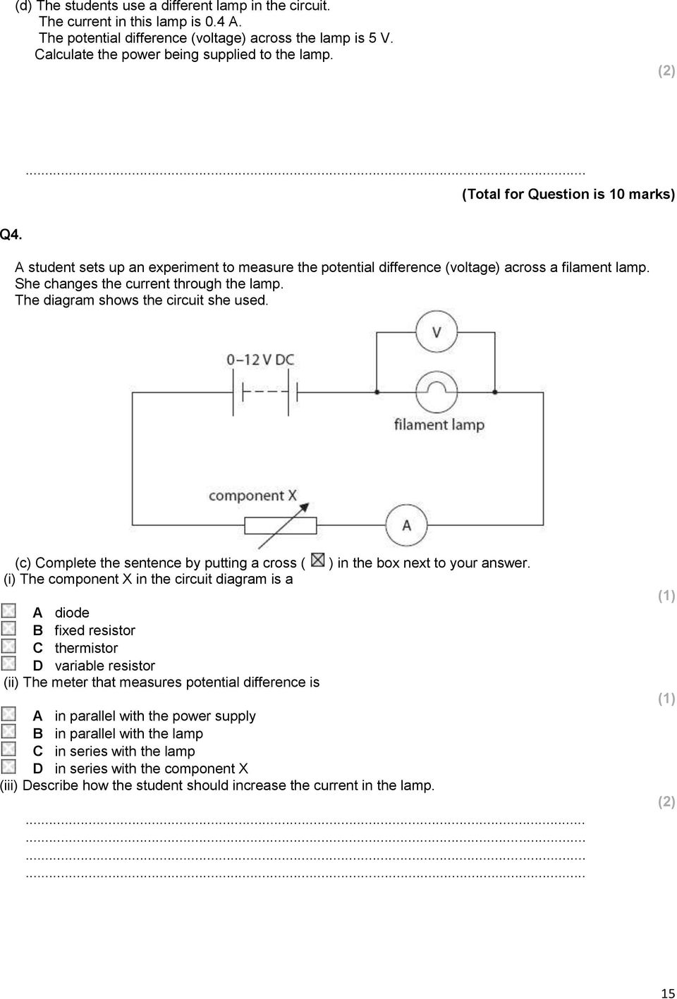 The diagram shows the circuit she used.