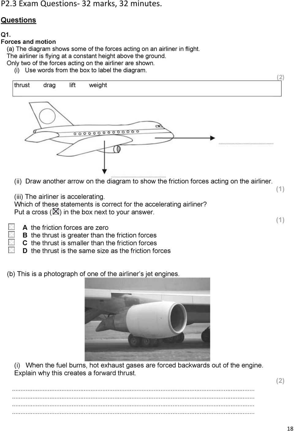 thrust drag lift weight (ii) Draw another arrow on the diagram to show the friction forces acting on the airliner. (iii) The airliner is accelerating.