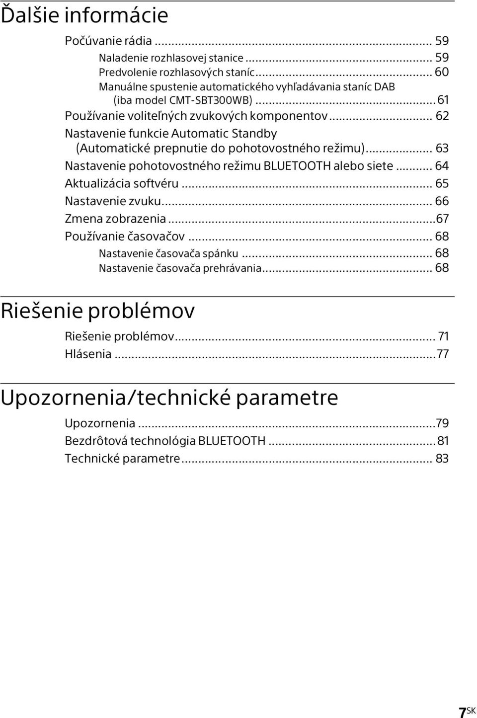 .. 62 Nastavenie funkcie Automatic Standby (Automatické prepnutie do pohotovostného režimu)... 63 Nastavenie pohotovostného režimu BLUETOOTH alebo siete... 64 Aktualizácia softvéru.