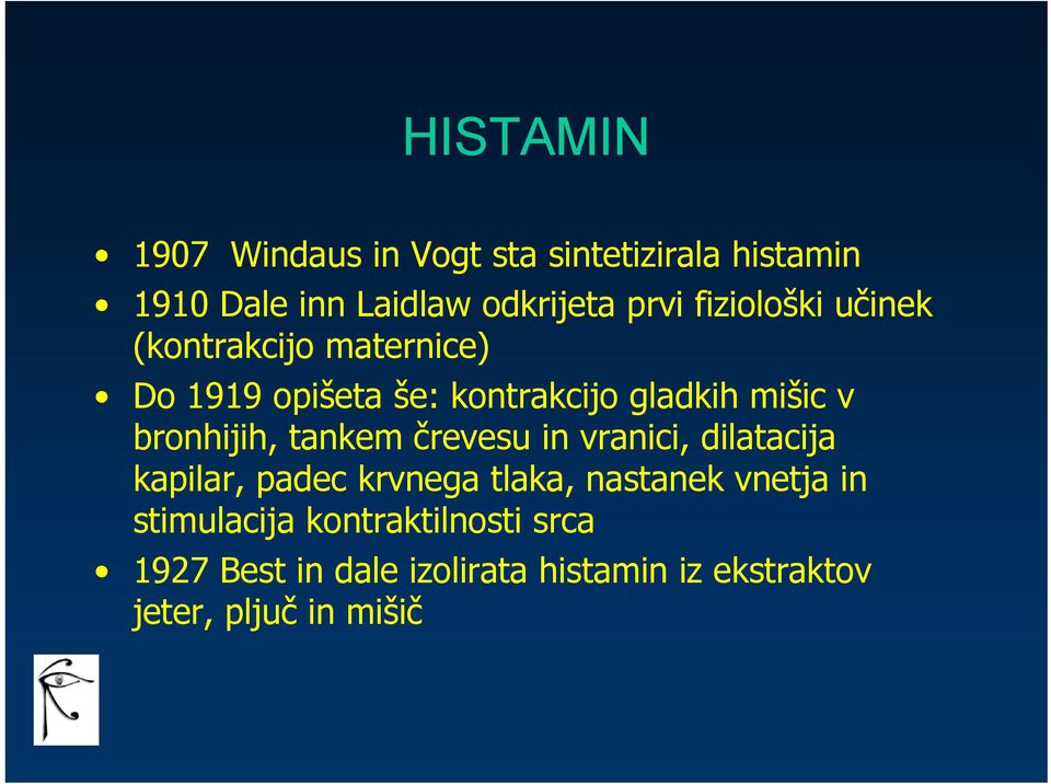 bronhijih, tankem črevesu in vranici, dilatacija kapilar, padec krvnega tlaka, nastanek vnetja