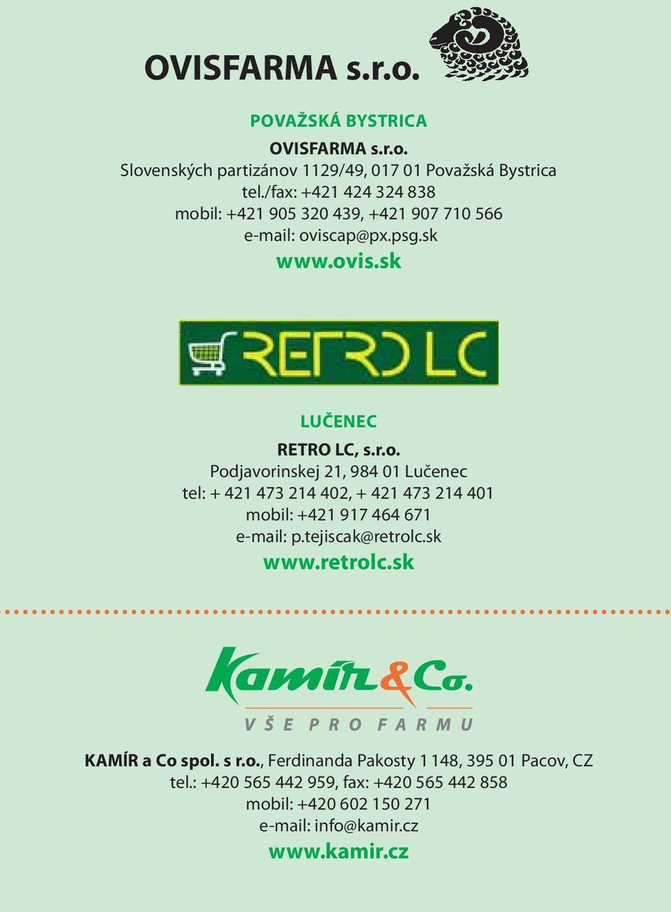 tejiscak@retrolc.sk www.retrolc.sk KAMÍR a Co spol. s r.o., Ferdinanda Pakosty 48, 395 0 Pacov, CZ tel.