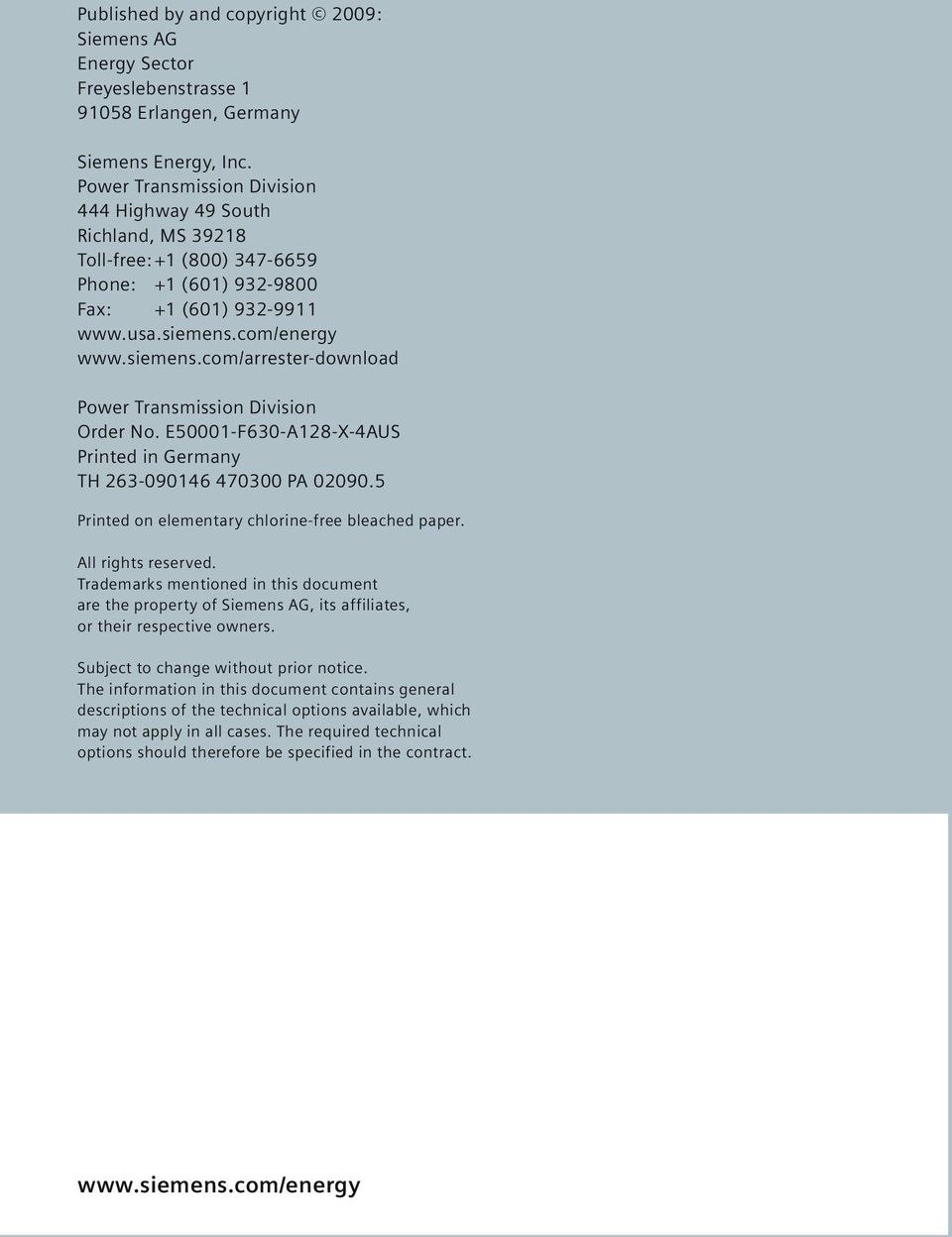 com/energy www.siemens.com/arrester-download Power Transmission Division Order No. E50001-F630-A128-X-4AUS Printed in Germany TH 263-090146 470300 PA 02090.