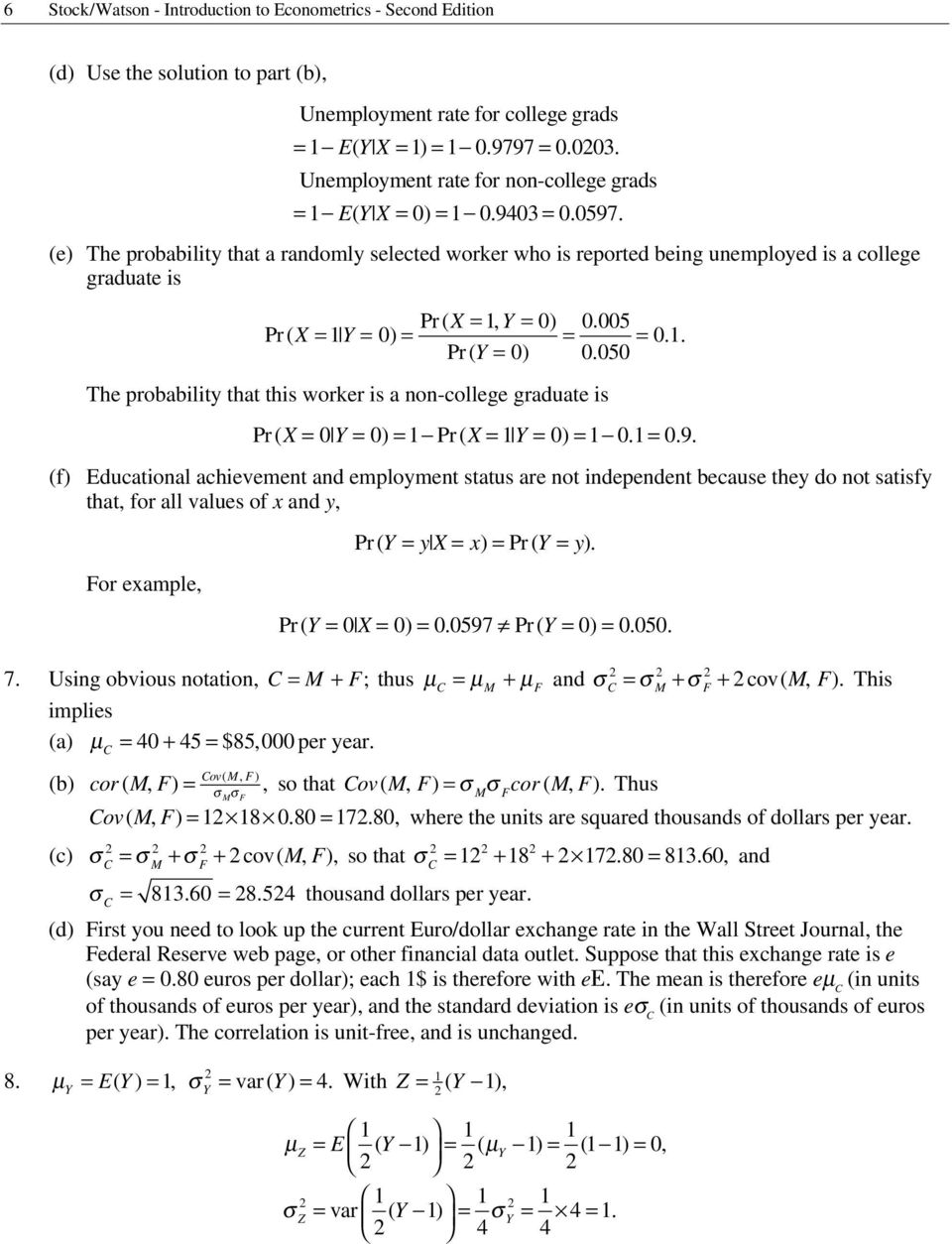 005 Pr ( = = 0) = = = 0.. Pr ( = 0) 0. 050 The probabiity that this worker is a non-coege graduate is Pr ( = 0 = 0) = Pr ( = = 0) = 0. = 0. 9.