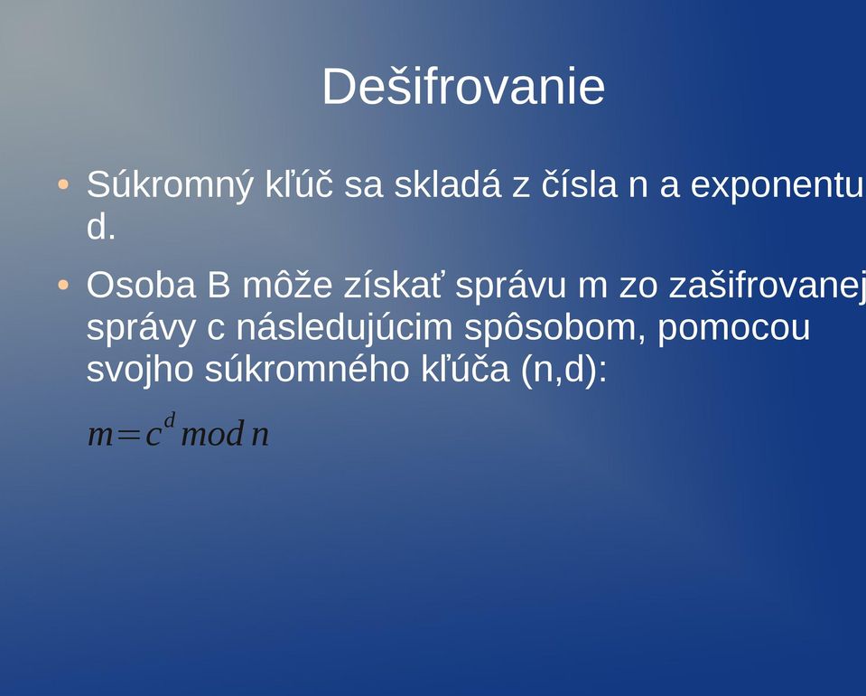 Osoba B môže získať správu m zo zašifrovanej