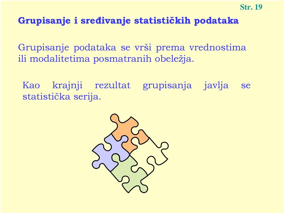 vrednostma l modaltetma posmatranh obeležja.