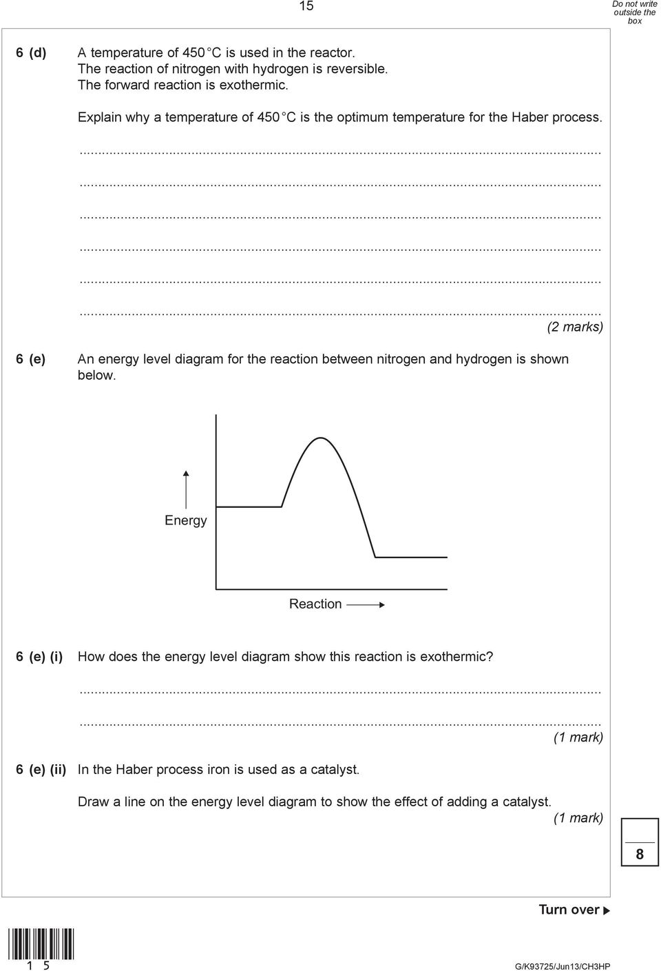 (2 marks) 6 (e) An energy level diagram for the reaction between nitrogen and hydrogen is shown below.