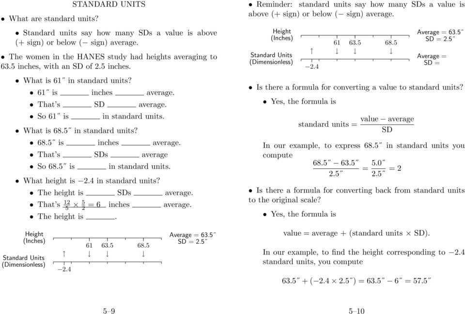 in standard units? 6 is inches average That s SD average So 6 is in standard units What is 685 in standard units?