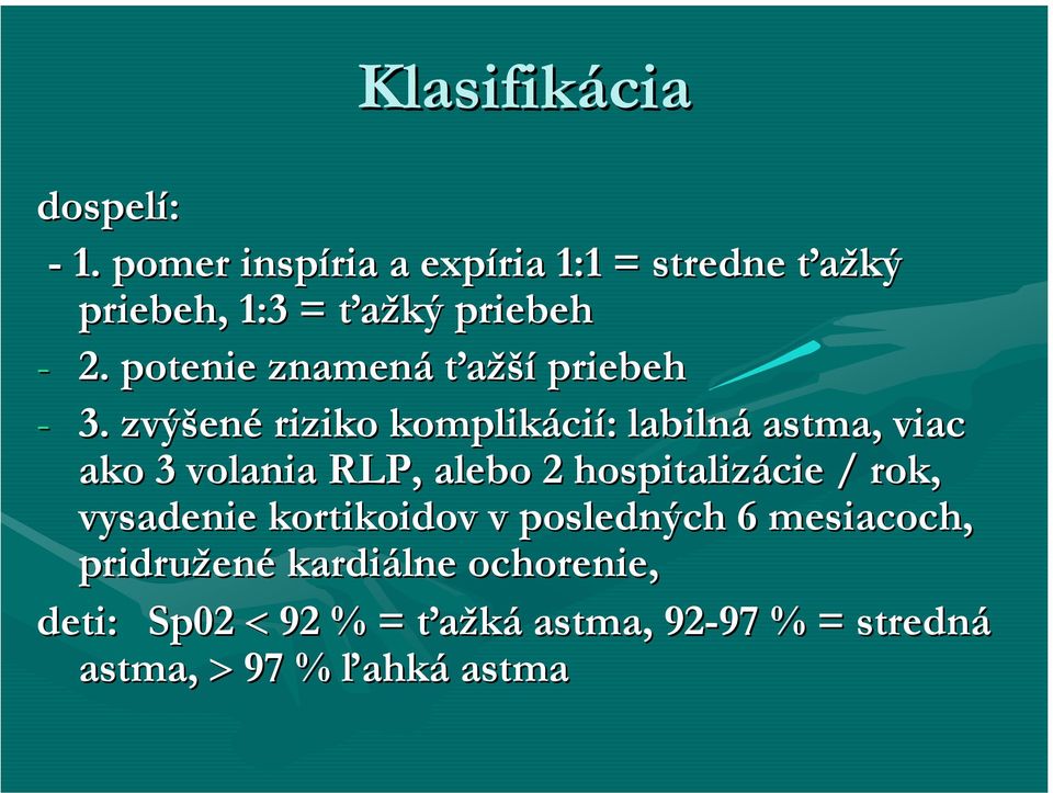potenie znamená ťažší priebeh - 3.