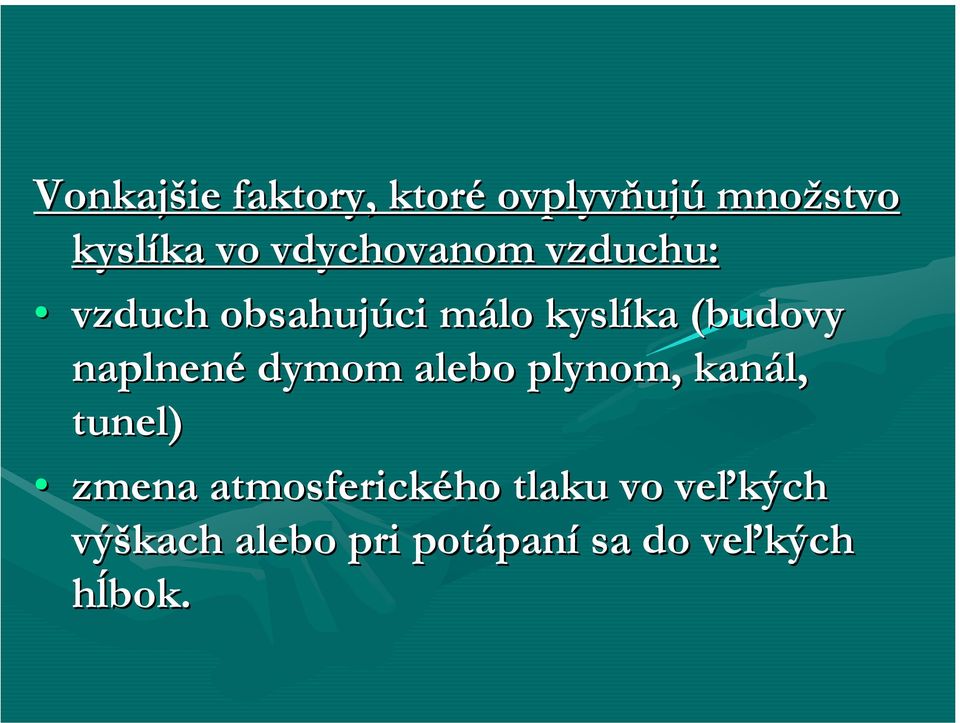 naplnené dymom alebo plynom, kanál, tunel) zmena