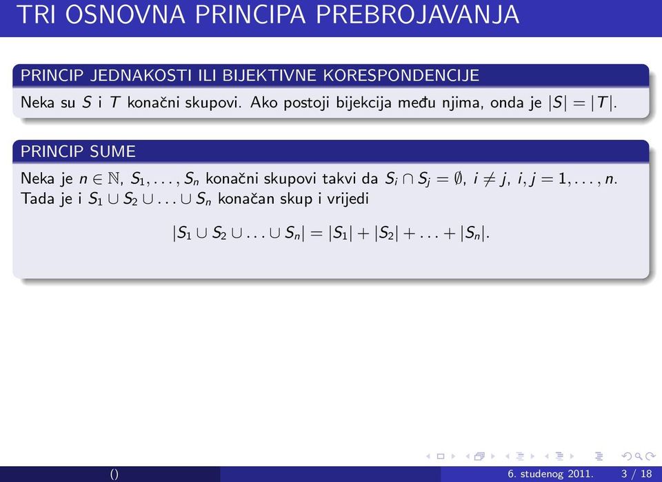 PRINCIP SUME Neka je n N, S 1,..., S n konačni skupovi takvi da S i S j =, i j, i, j = 1,..., n.