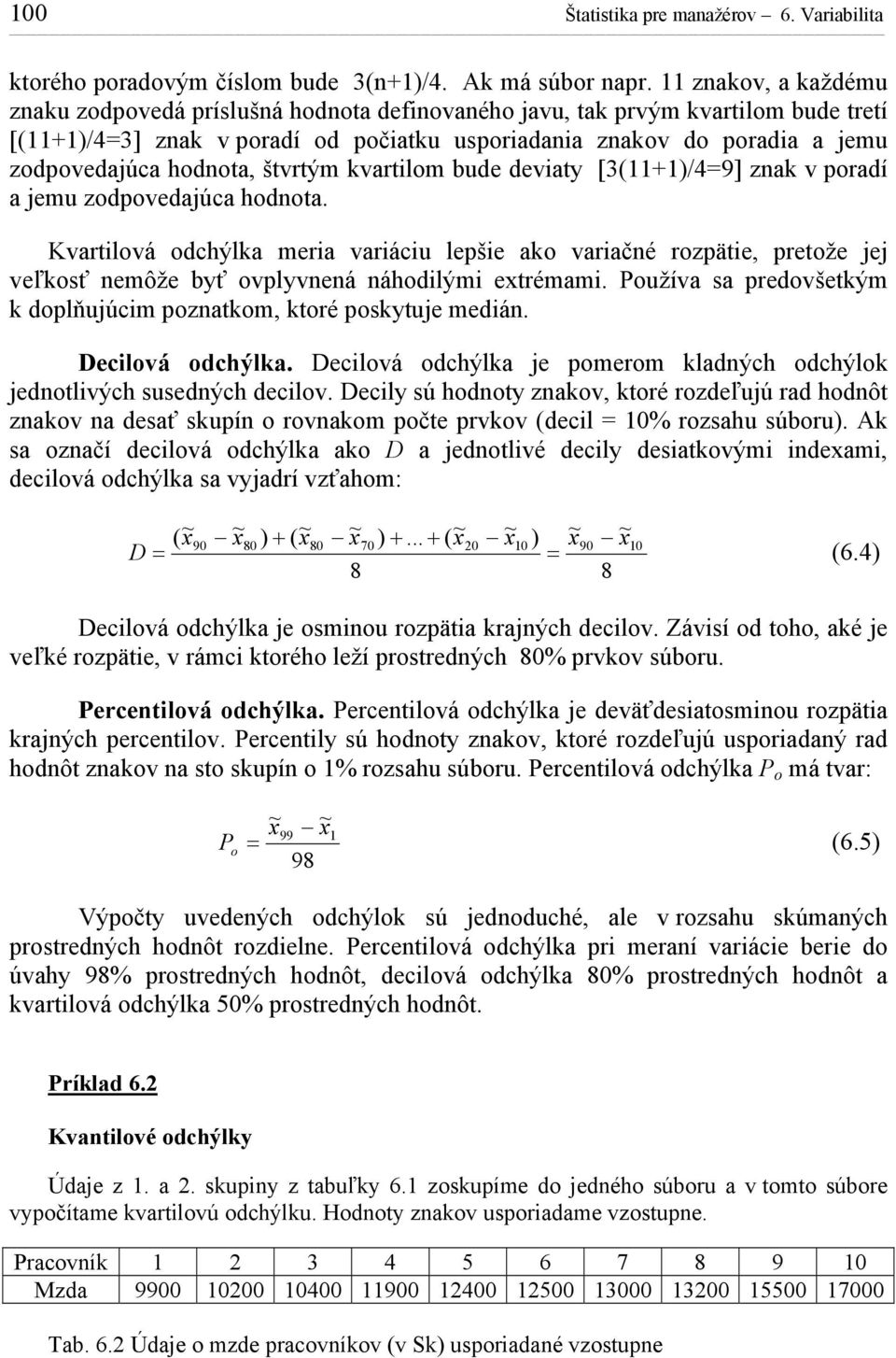 v poraí a jemu zopoveajúca hoota. Kvartlová ochýla mera varácu lepše ao varačé rozpäte, pretože jej veľosť emôže byť ovplyveá áholým etrémam.
