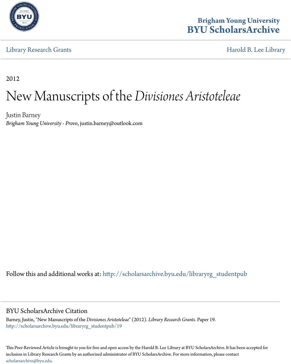 edu/libraryrg_studentpub BYU ScholarsArchive Citation Barney, Justin, "New Manuscripts of the Divisiones Aristoteleae" (2012). Library Research Grants. Paper 19. http://scholarsarchive.byu.