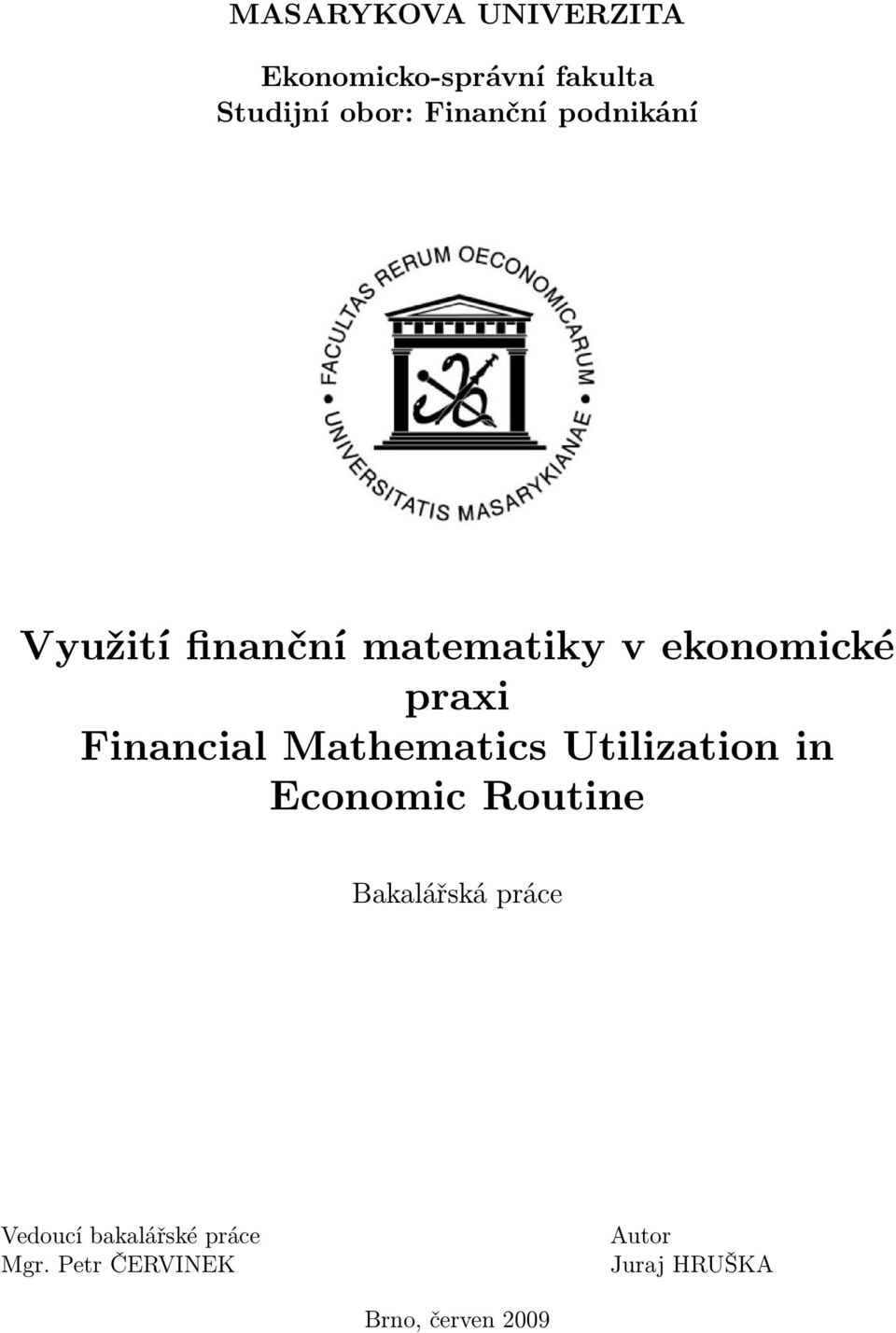 Financial Mathematics Utilization in Economic Routine Bakalářská práce