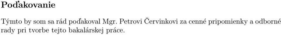 Petrovi Červinkovi za cenné