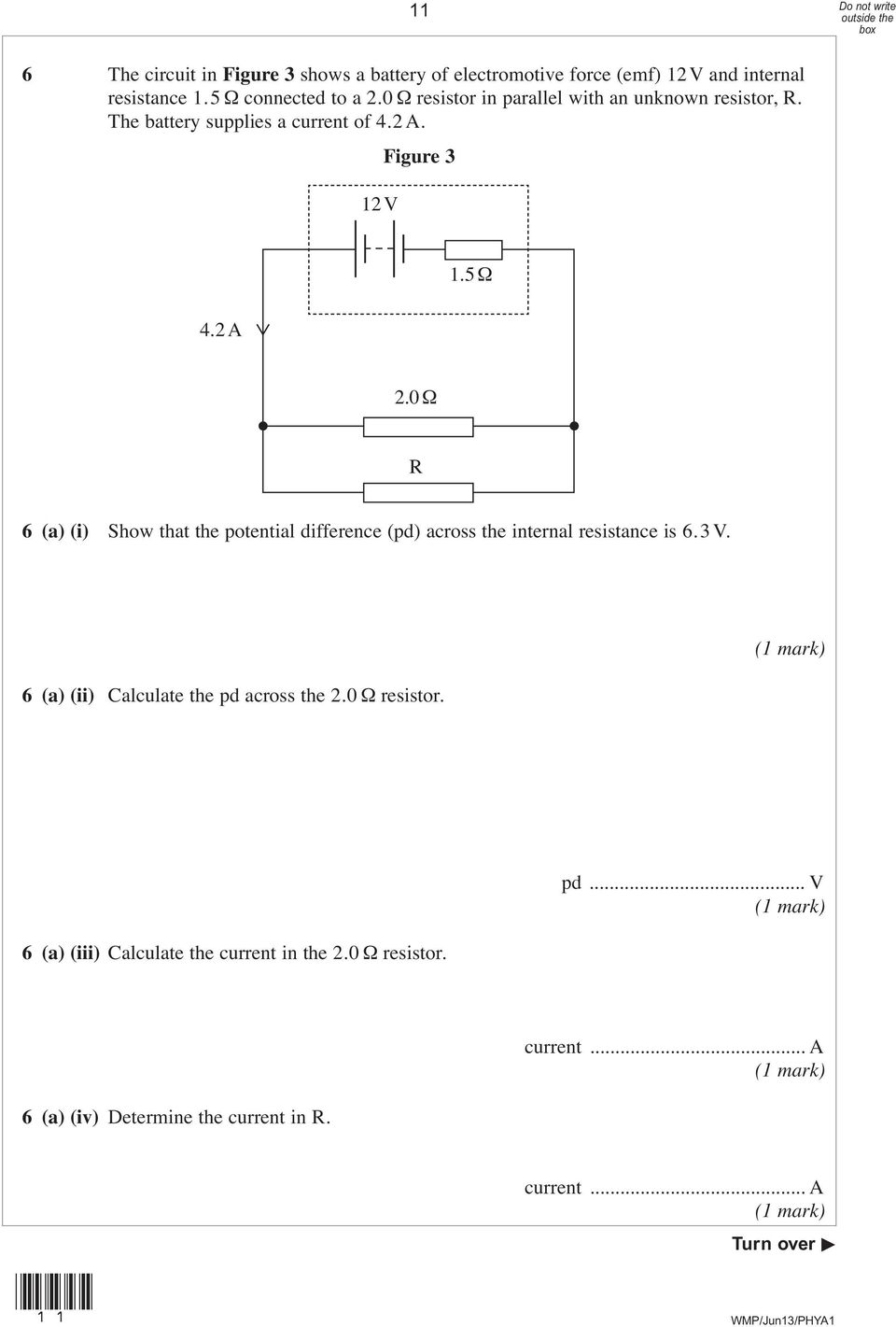 0 Ω R 6 (a) (i) Show that the potential difference (pd) across the internal resistance is 6. 3 V.