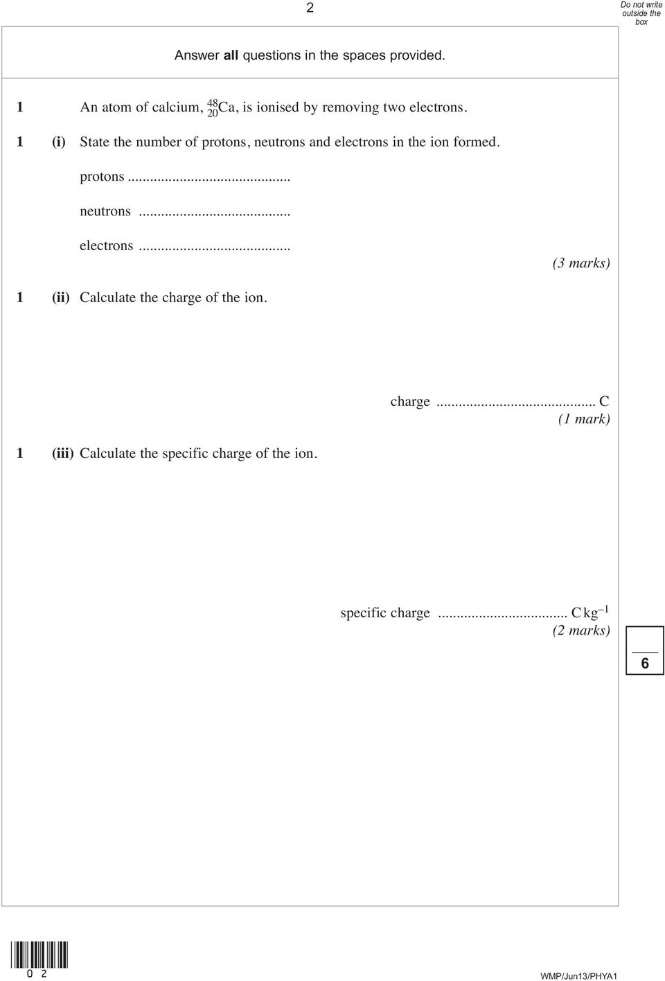 1 (i) State the number of protons, neutrons and electrons 