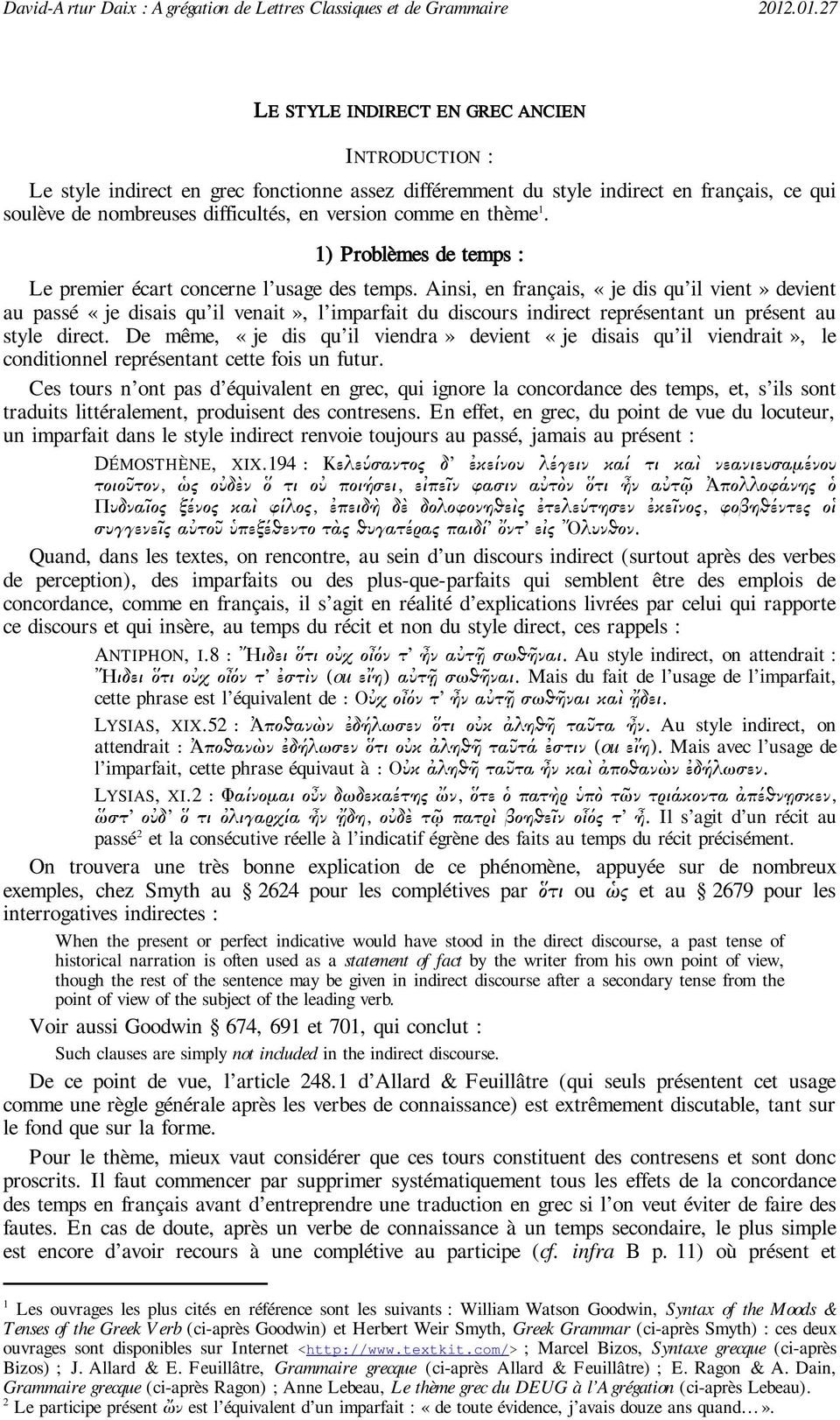 comme en thème 1. 1) Problèmes de temps : Le premier écart concerne l usage des temps.