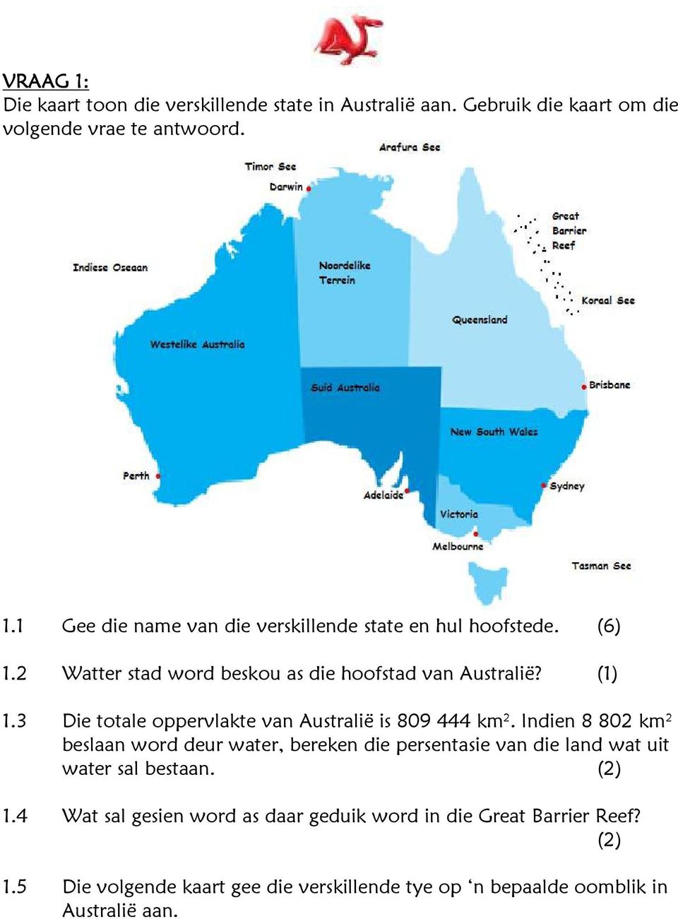 Indien 8 802 km 2 beslaan word deur water, bereken die persentasie van die land wat uit water sal bestaan. 1.
