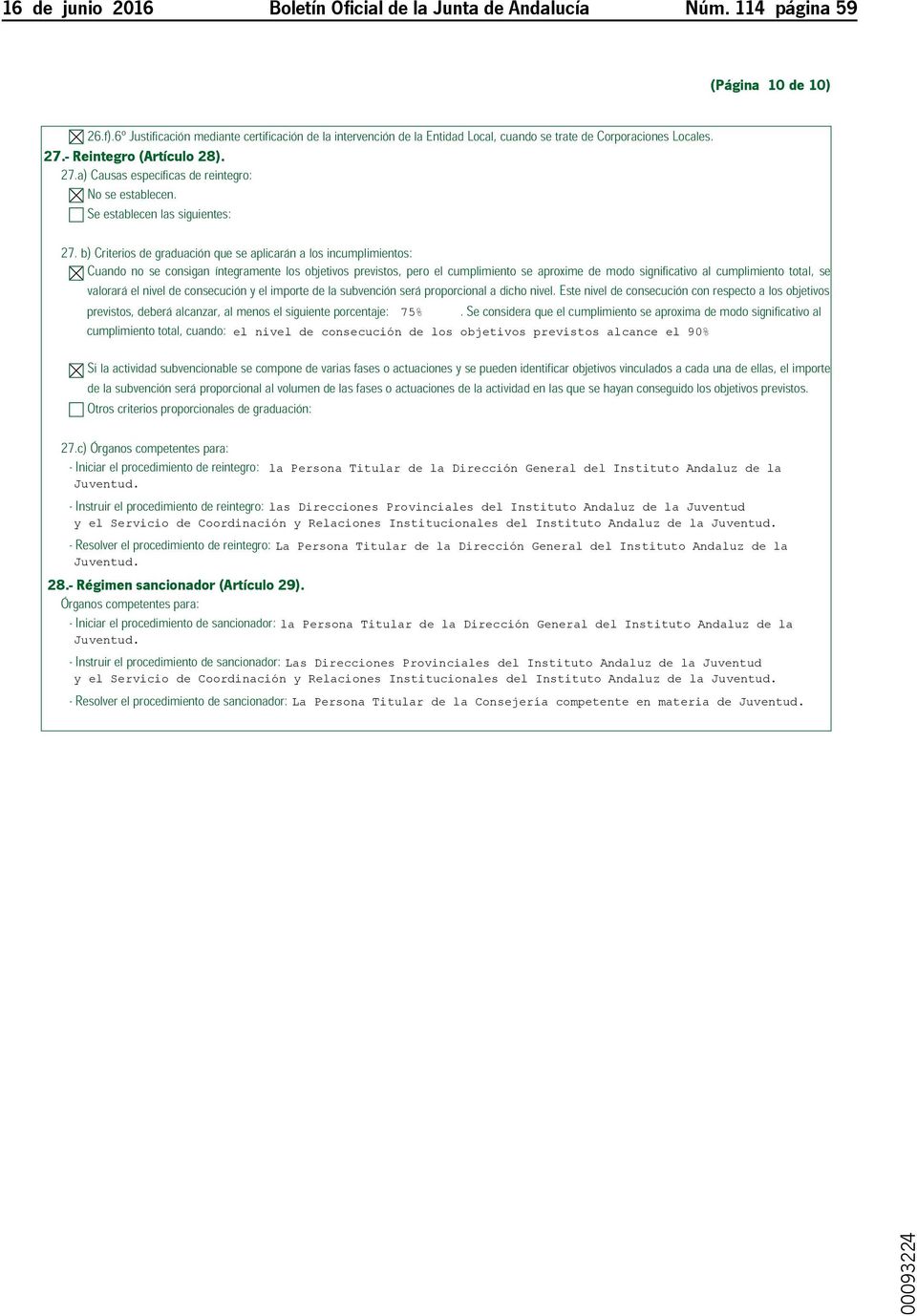 a) Causas específicas de reintegro: Se establecen las siguientes: 27.
