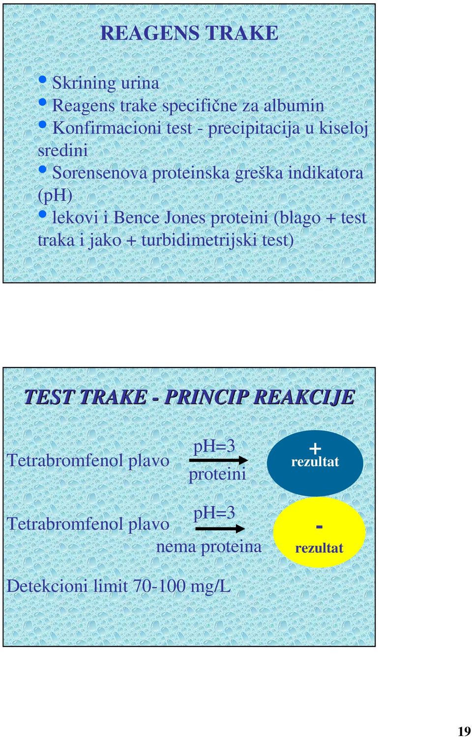 + test traka i jako + turbidimetrijski test) TEST TRAKE - PRINCIP REAKCIJE Tetrabromfenol plavo ph=3