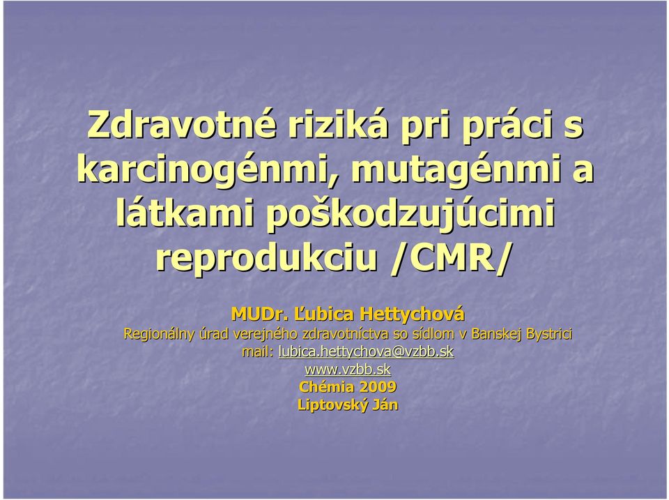 Ľubica Hettychová lny úrad verejného zdravotníctva so sídlom s v