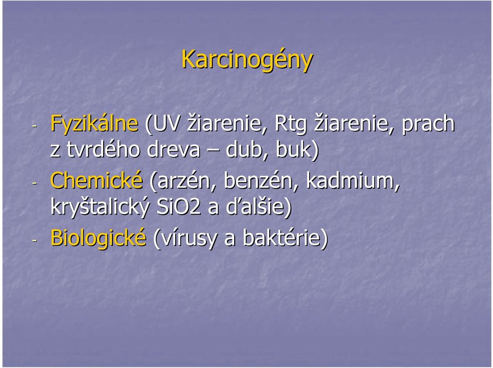 Chemické (arzén, benzén, n, kadmium,