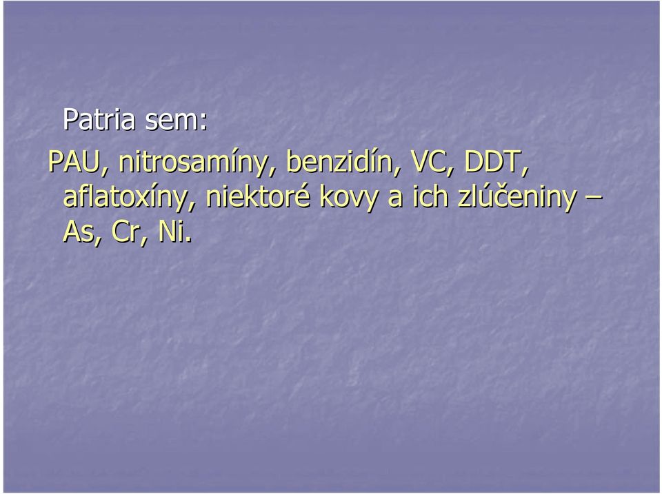 VC, DDT, aflatoxíny ny,,