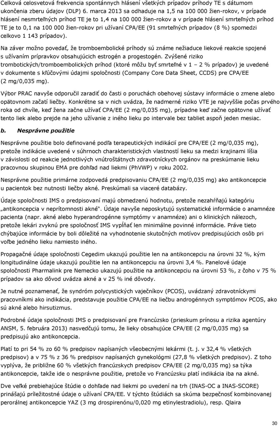 pri užívaní CPA/EE (91 smrteľných prípadov (8 %) spomedzi celkovo 1 143 prípadov).
