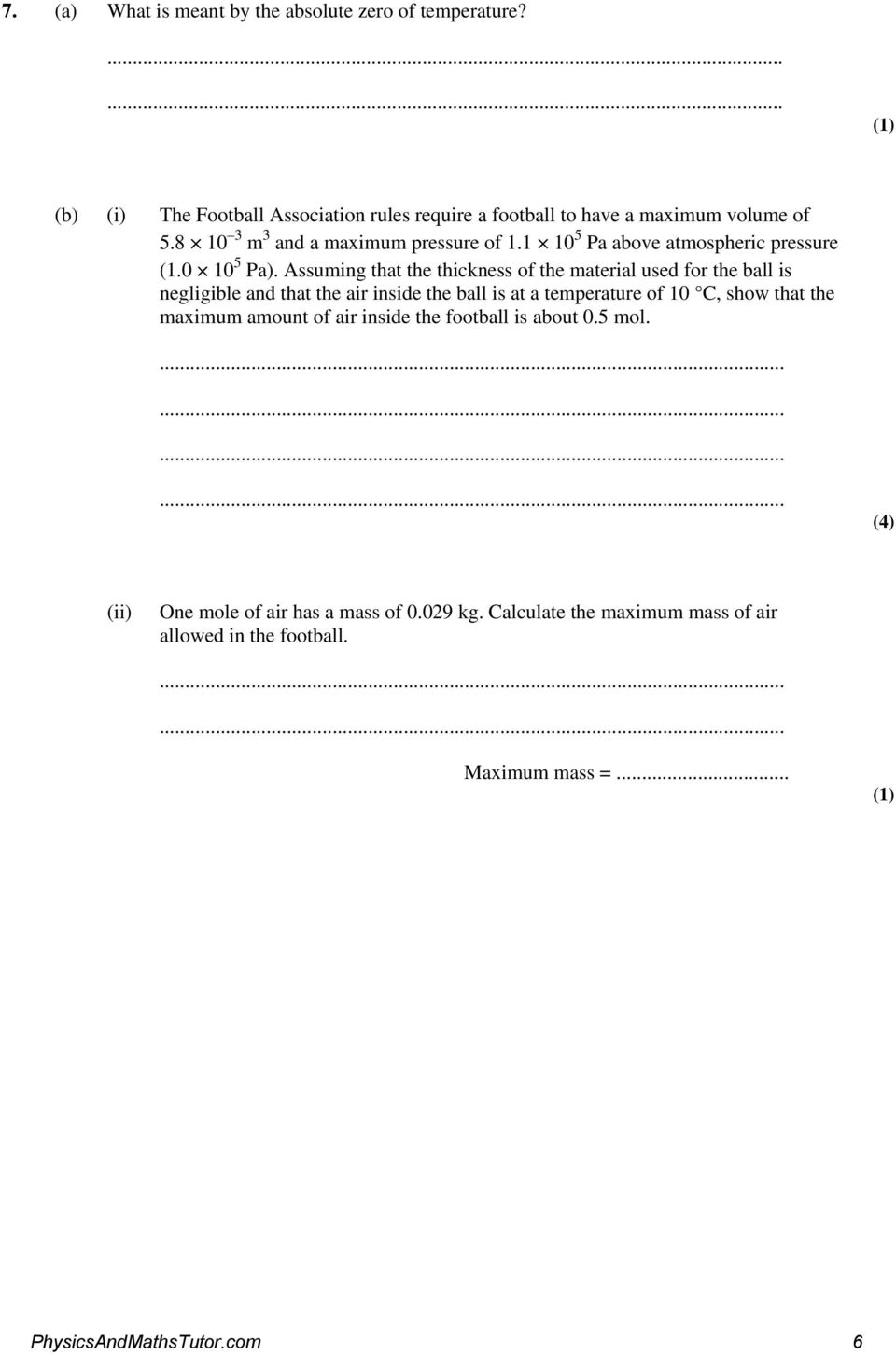 Assuming that the thickness of the material used for the ball is negligible and that the air inside the ball is at a temperature of 10 C, show that the