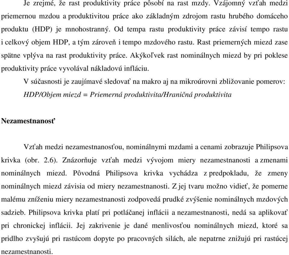 Akýkoľvek rast nominálnych miezd by pri poklese produktivity práce vyvolával nákladovú infláciu.