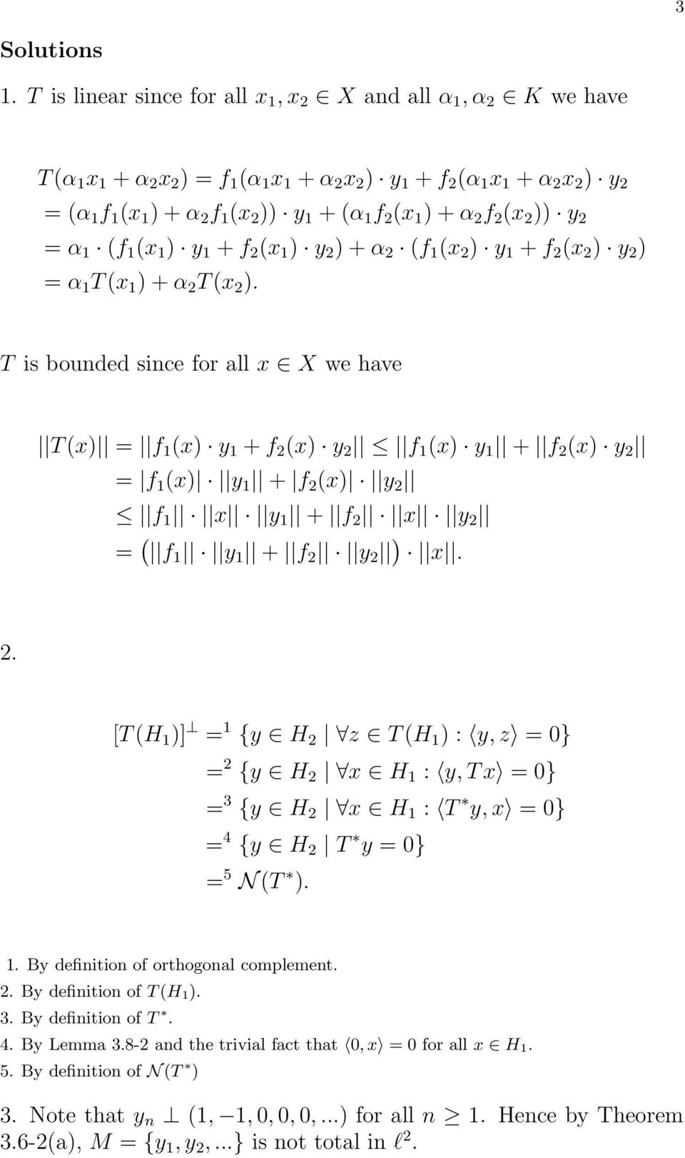 (x 1 ) + α 2 f 2 (x 2 )) y 2 = α 1 (f 1 (x 1 ) y 1 + f 2 (x 1 ) y 2 ) + α 2 (f 1 (x 2 ) y 1 + f 2 (x 2 ) y 2 ) = α 1 T (x 1 ) + α 2 T (x 2 ).