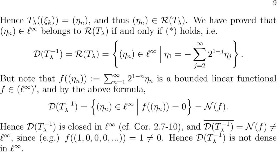 But note that f((η n )) := n=1 21 n η n is a bounded linear functional f (l ), and by the above formula, ) =