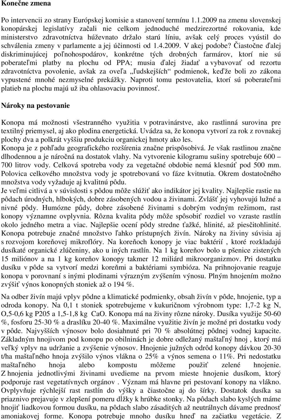 schválenia zmeny v parlamente a jej účinnosti od 1.4.2009. V akej podobe?