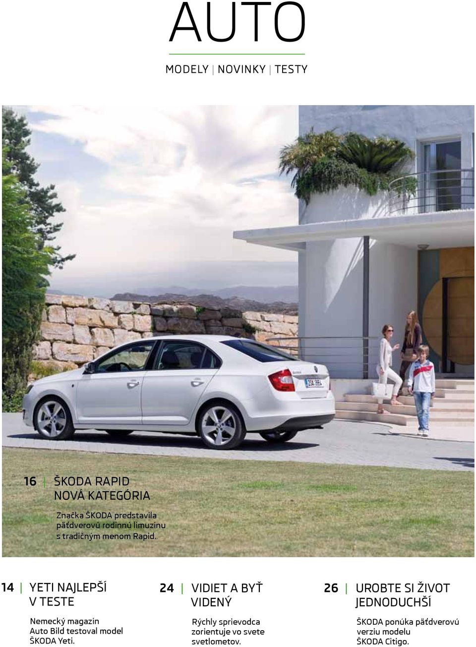. 14 Yeti najlepší v teste Nemecký magazín Auto Bild testoval model ŠKODA Yeti.