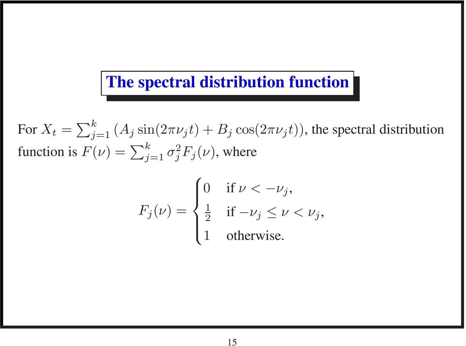distribution function isf(ν) = k j=1 σ2 j F j(ν),