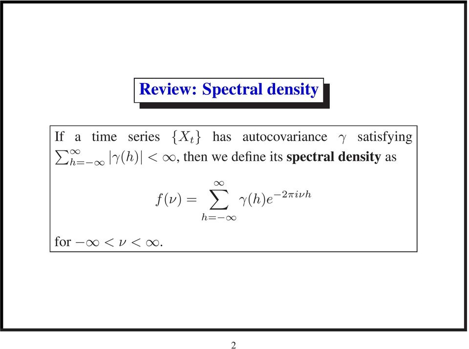 γ(h) <, then we define its spectral