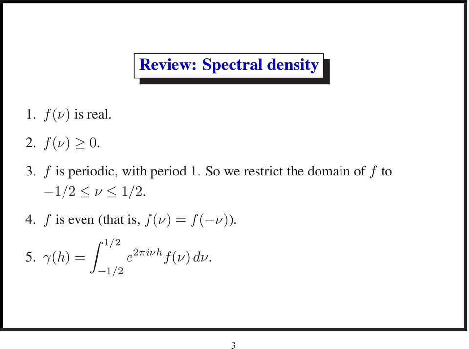 So we restrict the domain off to 1/2 ν 1/2. 4.